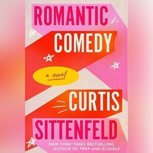 Curtis Sittenfeld, Romantic Comedy